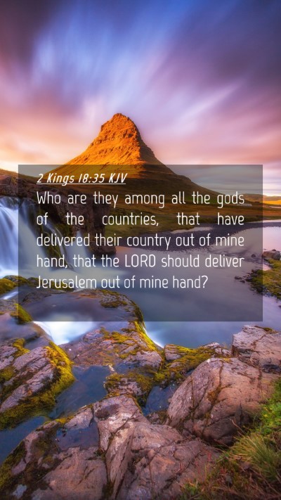 Picture 04 - 2 Kings 18:35 KJV Mobile Phone Wallpaper - Who are they among all the gods of the countries, - Mobile Bible Verse Wallpaper