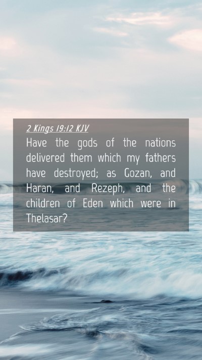 Picture 04 - 2 Kings 19:12 KJV Mobile Phone Wallpaper - Have the gods of the nations delivered them which - Mobile Bible Verse Wallpaper