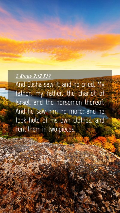 Picture 04 - 2 Kings 2:12 KJV Mobile Phone Wallpaper - And Elisha saw it, and he cried, My father, my - Mobile Bible Verse Wallpaper