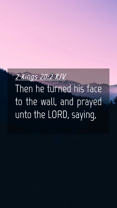 Picture 04 - 2 Kings 20:2 KJV Mobile Phone Wallpaper - Then he turned his face to the wall, and prayed - Mobile Bible Verse Wallpaper