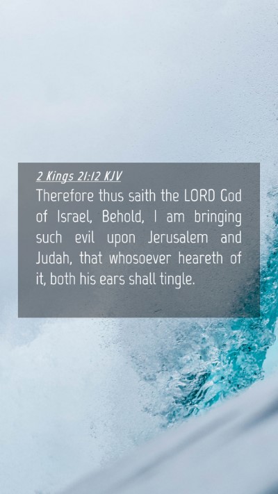 Picture 04 - 2 Kings 21:12 KJV Mobile Phone Wallpaper - Therefore thus saith the LORD God of Israel, - Mobile Bible Verse Wallpaper