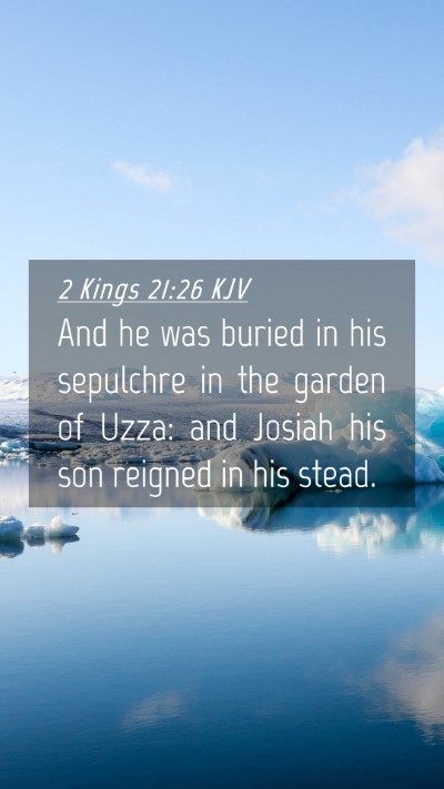 Picture 04 - 2 Kings 21:26 KJV Mobile Phone Wallpaper - And he was buried in his sepulchre in the garden - Mobile Bible Verse Wallpaper