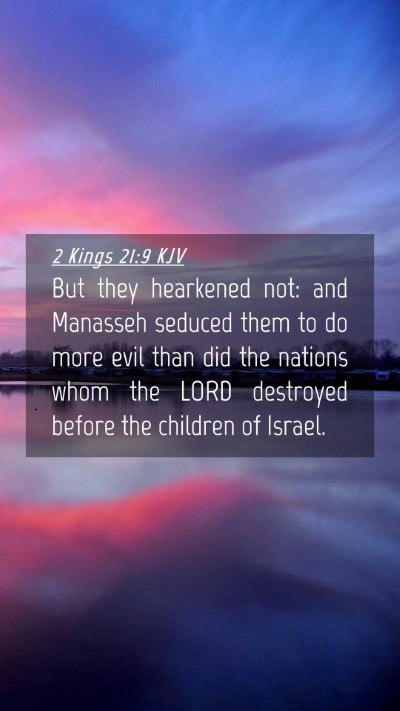 Picture 04 - 2 Kings 21:9 KJV Mobile Phone Wallpaper - But they hearkened not: and Manasseh seduced them - Mobile Bible Verse Wallpaper