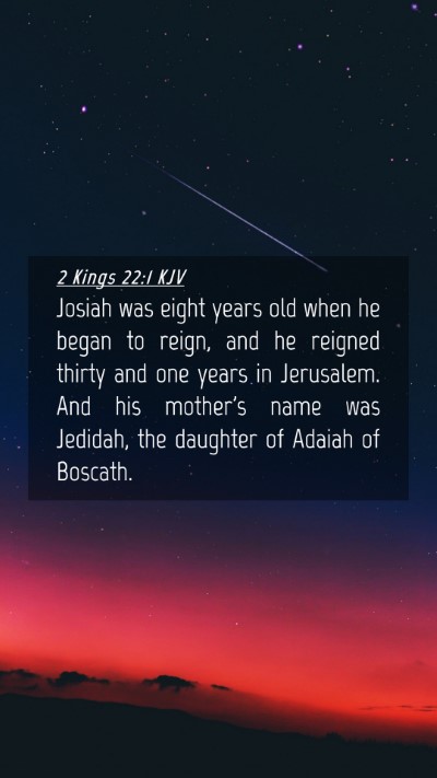 Picture 04 - 2 Kings 22:1 KJV Mobile Phone Wallpaper - Josiah was eight years old when he began to - Mobile Bible Verse Wallpaper