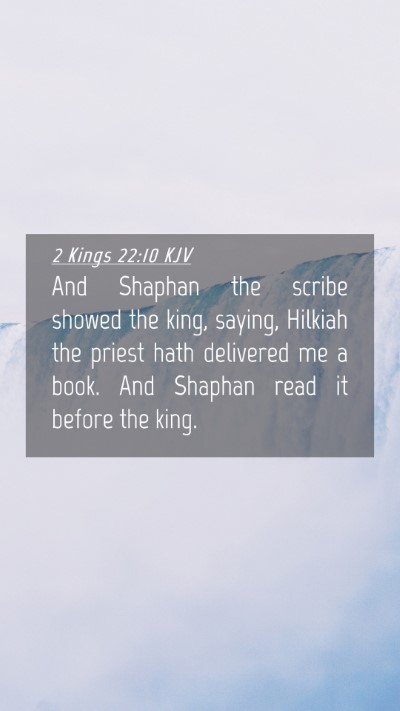 Picture 04 - 2 Kings 22:10 KJV Mobile Phone Wallpaper - And Shaphan the scribe showed the king, saying, - Mobile Bible Verse Wallpaper