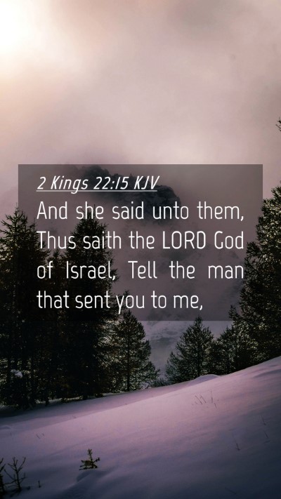 Picture 04 - 2 Kings 22:15 KJV Mobile Phone Wallpaper - And she said unto them, Thus saith the LORD God - Mobile Bible Verse Wallpaper
