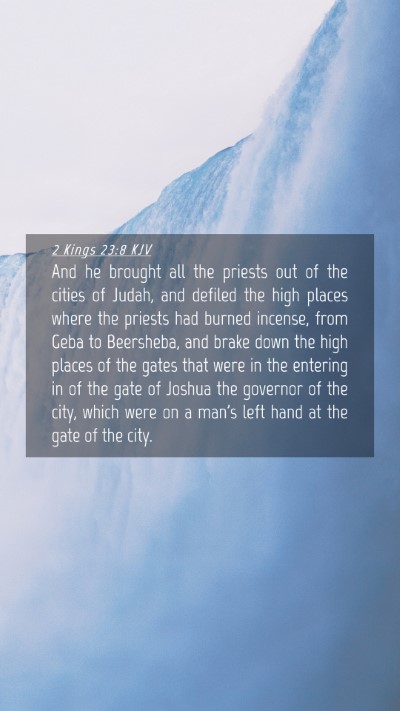 Picture 04 - 2 Kings 23:8 KJV Mobile Phone Wallpaper - And he brought all the priests out of the cities - Mobile Bible Verse Wallpaper