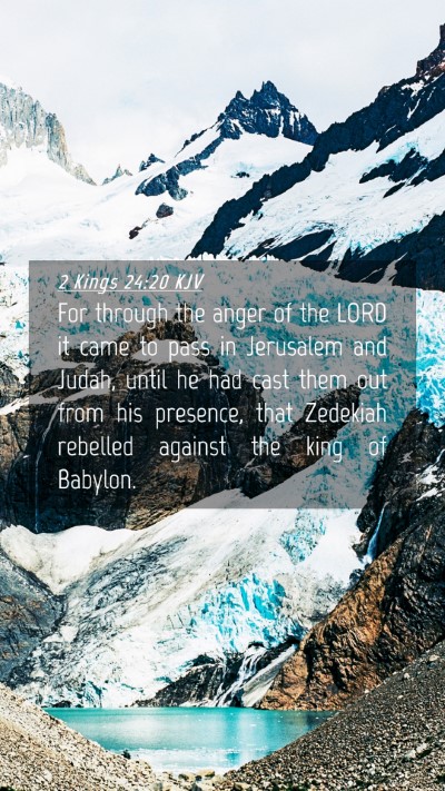 Picture 04 - 2 Kings 24:20 KJV Mobile Phone Wallpaper - For through the anger of the LORD it came to pass - Mobile Bible Verse Wallpaper
