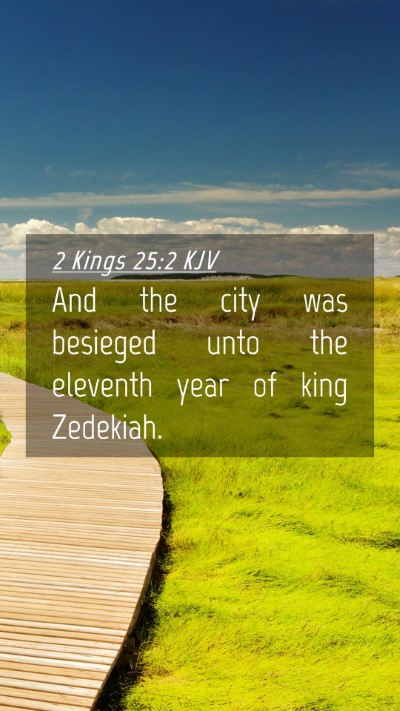 Picture 04 - 2 Kings 25:2 KJV Mobile Phone Wallpaper - And the city was besieged unto the eleventh year - Mobile Bible Verse Wallpaper