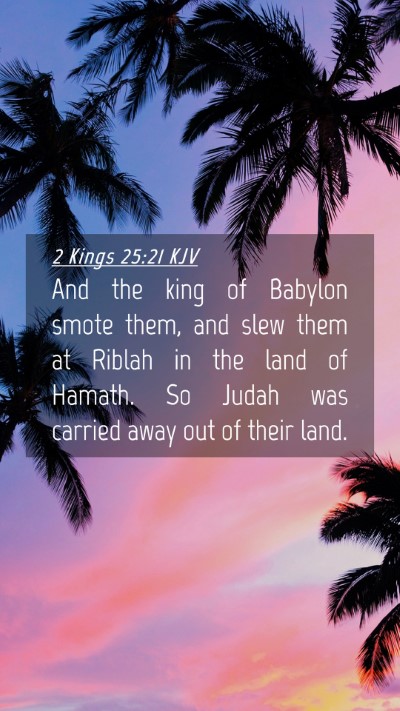 Picture 04 - 2 Kings 25:21 KJV Mobile Phone Wallpaper - And the king of Babylon smote them, and slew them - Mobile Bible Verse Wallpaper