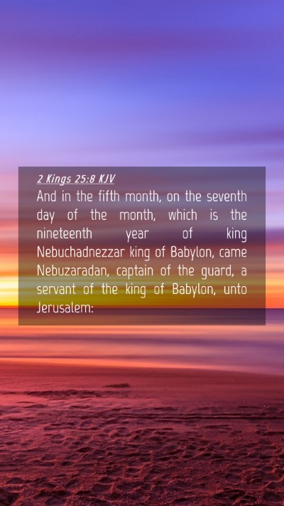 Picture 04 - 2 Kings 25:8 KJV Mobile Phone Wallpaper - And in the fifth month, on the seventh day of the - Mobile Bible Verse Wallpaper