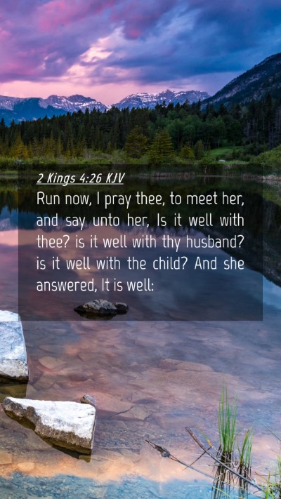 Picture 04 - 2 Kings 4:26 KJV Mobile Phone Wallpaper - Run now, I pray thee, to meet her, and say unto - Mobile Bible Verse Wallpaper