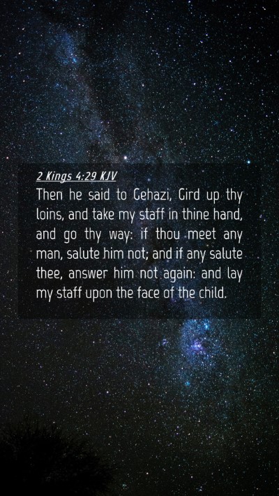 Picture 04 - 2 Kings 4:29 KJV Mobile Phone Wallpaper - Then he said to Gehazi, Gird up thy loins, and - Mobile Bible Verse Wallpaper