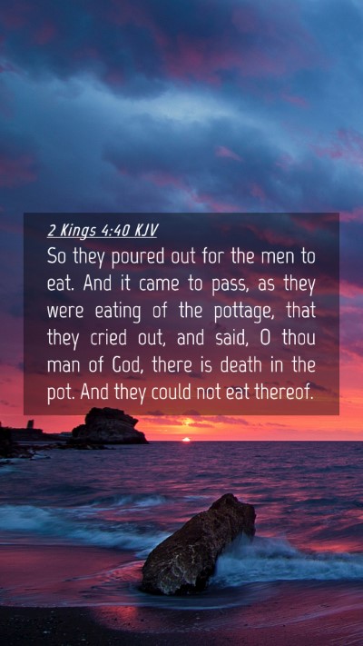 Picture 04 - 2 Kings 4:40 KJV Mobile Phone Wallpaper - So they poured out for the men to eat. And it - Mobile Bible Verse Wallpaper