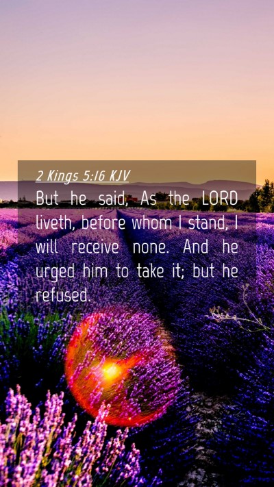 Picture 04 - 2 Kings 5:16 KJV Mobile Phone Wallpaper - But he said, As the LORD liveth, before whom I - Mobile Bible Verse Wallpaper