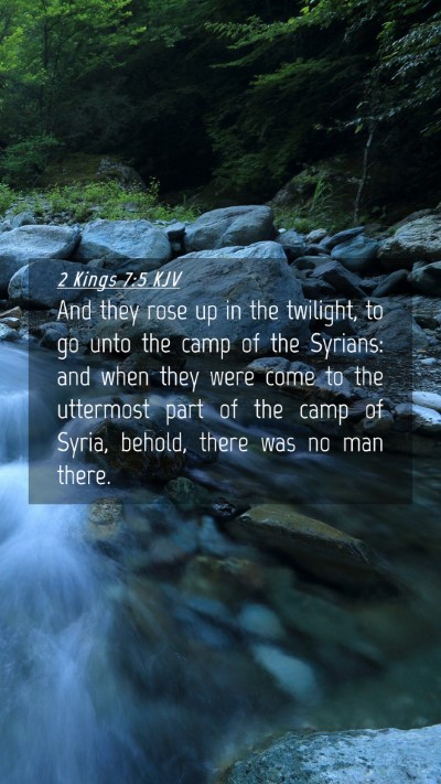 Picture 04 - 2 Kings 7:5 KJV Mobile Phone Wallpaper - And they rose up in the twilight, to go unto the - Mobile Bible Verse Wallpaper