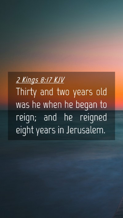 Picture 04 - 2 Kings 8:17 KJV Mobile Phone Wallpaper - Thirty and two years old was he when he began to - Mobile Bible Verse Wallpaper