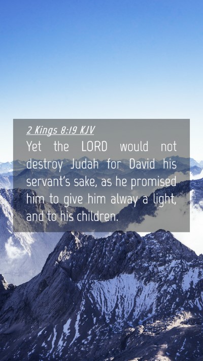 Picture 04 - 2 Kings 8:19 KJV Mobile Phone Wallpaper - Yet the LORD would not destroy Judah for David - Mobile Bible Verse Wallpaper