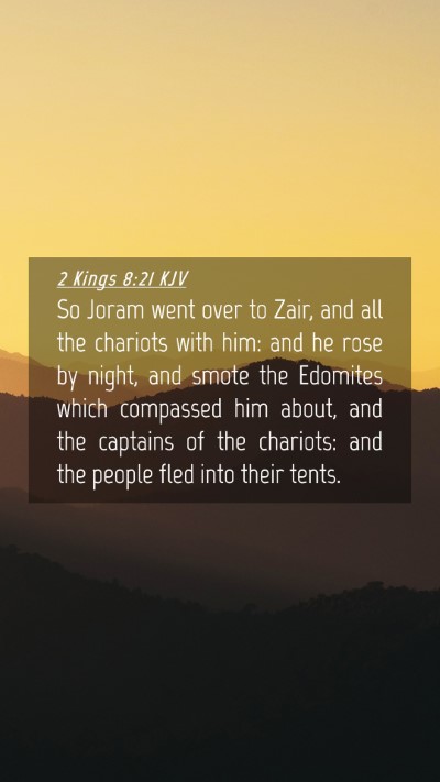Picture 04 - 2 Kings 8:21 KJV Mobile Phone Wallpaper - So Joram went over to Zair, and all the chariots - Mobile Bible Verse Wallpaper