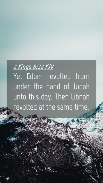 Picture 04 - 2 Kings 8:22 KJV Mobile Phone Wallpaper - Yet Edom revolted from under the hand of Judah - Mobile Bible Verse Wallpaper