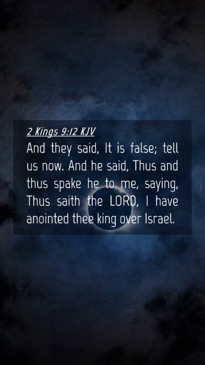 Picture 04 - 2 Kings 9:12 KJV Mobile Phone Wallpaper - And they said, It is false; tell us now. And he - Mobile Bible Verse Wallpaper