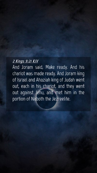 Picture 04 - 2 Kings 9:21 KJV Mobile Phone Wallpaper - And Joram said, Make ready. And his chariot was - Mobile Bible Verse Wallpaper