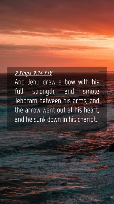 Picture 04 - 2 Kings 9:24 KJV Mobile Phone Wallpaper - And Jehu drew a bow with his full strength, and - Mobile Bible Verse Wallpaper