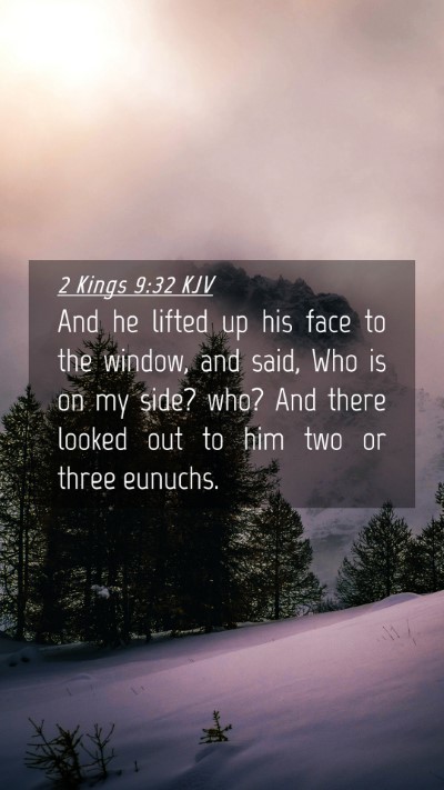 Picture 04 - 2 Kings 9:32 KJV Mobile Phone Wallpaper - And he lifted up his face to the window, and - Mobile Bible Verse Wallpaper