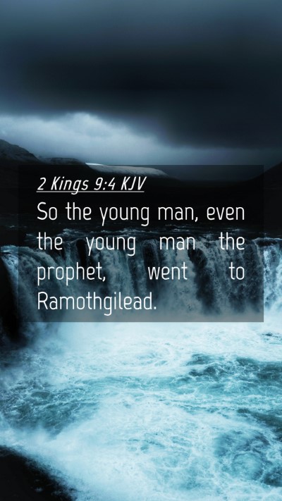 Picture 04 - 2 Kings 9:4 KJV Mobile Phone Wallpaper - So the young man, even the young man the prophet, - Mobile Bible Verse Wallpaper