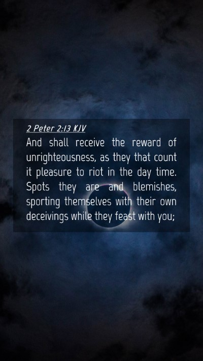 Picture 04 - 2 Peter 2:13 KJV Mobile Phone Wallpaper - And shall receive the reward of unrighteousness, - Mobile Bible Verse Wallpaper