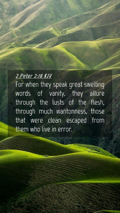 Picture 04 - 2 Peter 2:18 KJV Mobile Phone Wallpaper - For when they speak great swelling words of - Mobile Bible Verse Wallpaper