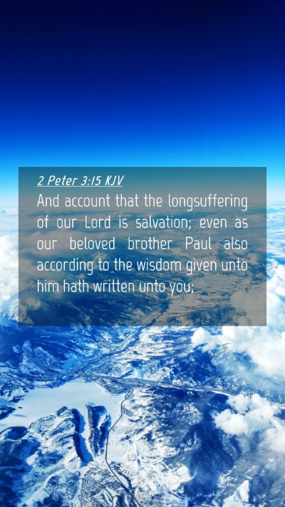 Picture 04 - 2 Peter 3:15 KJV Mobile Phone Wallpaper - And account that the longsuffering of our Lord is - Mobile Bible Verse Wallpaper