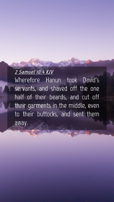 Picture 04 - 2 Samuel 10:4 KJV Mobile Phone Wallpaper - Wherefore Hanun took David's servants, and shaved - Mobile Bible Verse Wallpaper