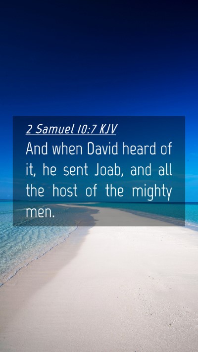 Picture 04 - 2 Samuel 10:7 KJV Mobile Phone Wallpaper - And when David heard of it, he sent Joab, and all - Mobile Bible Verse Wallpaper