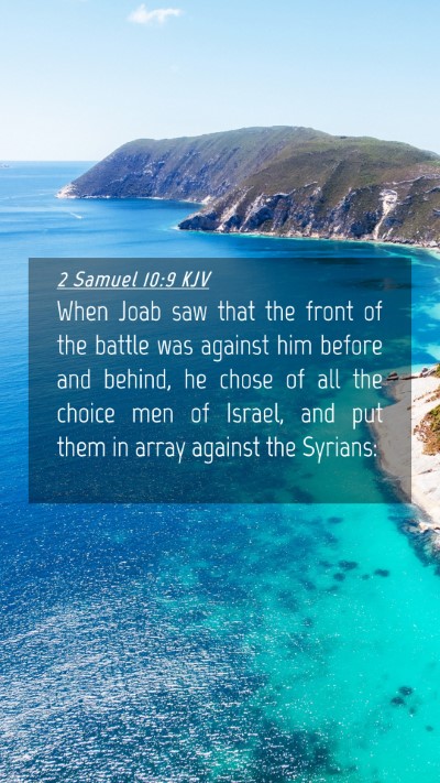 Picture 04 - 2 Samuel 10:9 KJV Mobile Phone Wallpaper - When Joab saw that the front of the battle was - Mobile Bible Verse Wallpaper