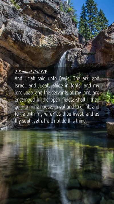 Picture 04 - 2 Samuel 11:11 KJV Mobile Phone Wallpaper - And Uriah said unto David, The ark, and Israel, - Mobile Bible Verse Wallpaper