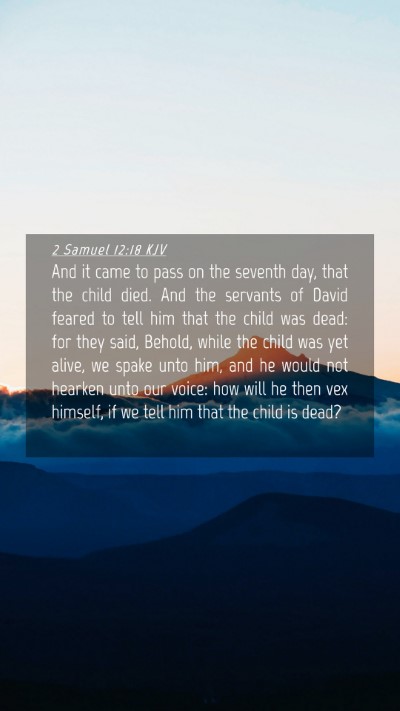 Picture 04 - 2 Samuel 12:18 KJV Mobile Phone Wallpaper - And it came to pass on the seventh day, that the - Mobile Bible Verse Wallpaper