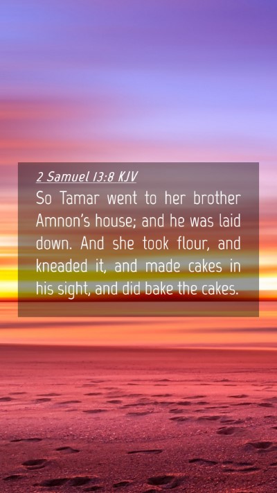 Picture 04 - 2 Samuel 13:8 KJV Mobile Phone Wallpaper - So Tamar went to her brother Amnon's house; and - Mobile Bible Verse Wallpaper