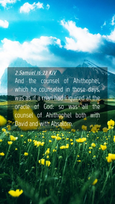 Picture 04 - 2 Samuel 16:23 KJV Mobile Phone Wallpaper - And the counsel of Ahithophel, which he counseled - Mobile Bible Verse Wallpaper
