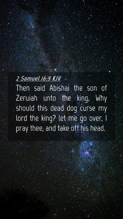 Picture 04 - 2 Samuel 16:9 KJV Mobile Phone Wallpaper - Then said Abishai the son of Zeruiah unto the - Mobile Bible Verse Wallpaper