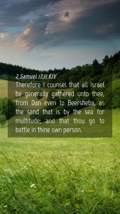 Picture 04 - 2 Samuel 17:11 KJV Mobile Phone Wallpaper - Therefore I counsel that all Israel be generally - Mobile Bible Verse Wallpaper