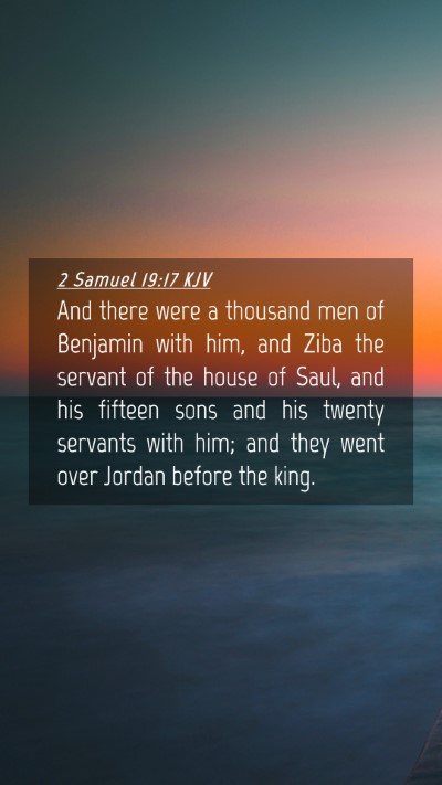 Picture 04 - 2 Samuel 19:17 KJV Mobile Phone Wallpaper - And there were a thousand men of Benjamin with - Mobile Bible Verse Wallpaper