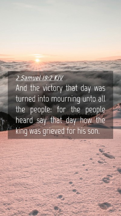 Picture 04 - 2 Samuel 19:2 KJV Mobile Phone Wallpaper - And the victory that day was turned into mourning - Mobile Bible Verse Wallpaper