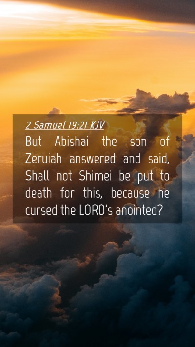 Picture 04 - 2 Samuel 19:21 KJV Mobile Phone Wallpaper - But Abishai the son of Zeruiah answered and said, - Mobile Bible Verse Wallpaper