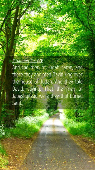 Picture 04 - 2 Samuel 2:4 KJV Mobile Phone Wallpaper - And the men of Judah came, and there they - Mobile Bible Verse Wallpaper