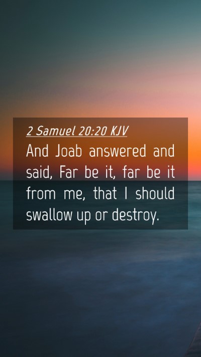 Picture 04 - 2 Samuel 20:20 KJV Mobile Phone Wallpaper - And Joab answered and said, Far be it, far be it - Mobile Bible Verse Wallpaper