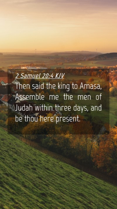 Picture 04 - 2 Samuel 20:4 KJV Mobile Phone Wallpaper - Then said the king to Amasa, Assemble me the men - Mobile Bible Verse Wallpaper