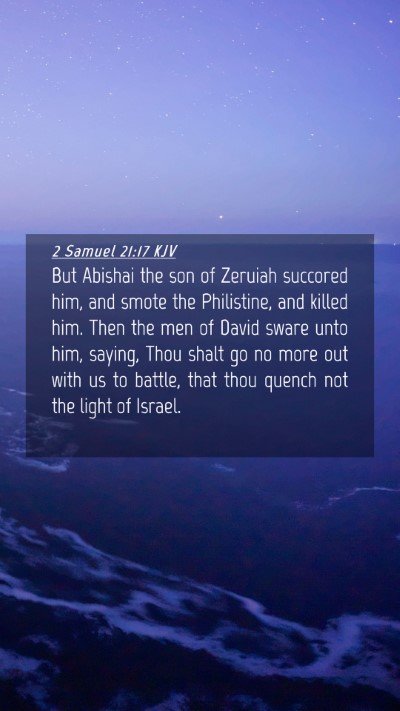 Picture 04 - 2 Samuel 21:17 KJV Mobile Phone Wallpaper - But Abishai the son of Zeruiah succored him, and - Mobile Bible Verse Wallpaper