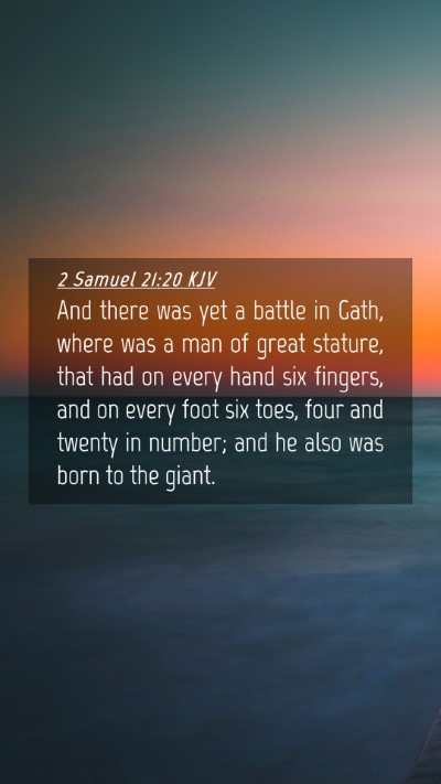 Picture 04 - 2 Samuel 21:20 KJV Mobile Phone Wallpaper - And there was yet a battle in Gath, where was a - Mobile Bible Verse Wallpaper