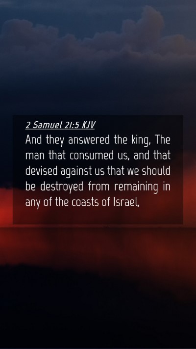 Picture 04 - 2 Samuel 21:5 KJV Mobile Phone Wallpaper - And they answered the king, The man that consumed - Mobile Bible Verse Wallpaper